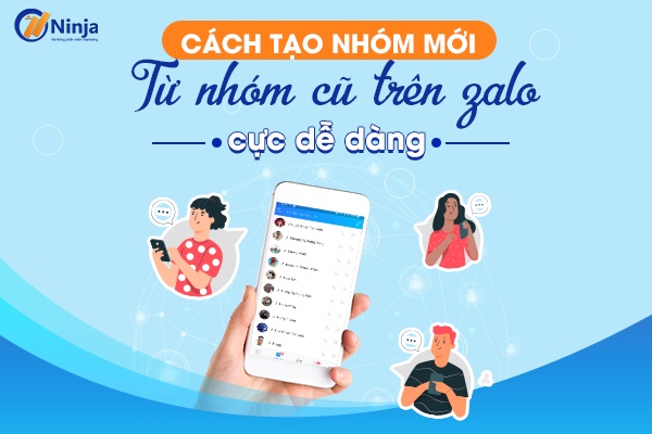 Cách tạo nhóm zalo mới từ nhóm cũ dễ dàng