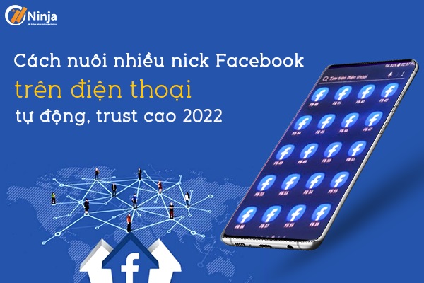 Cách nuôi nhiều nick facebook trên điện thoại trust cao