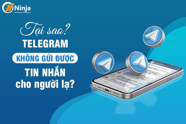 telegram không gửi được tin nhắn cho người lạ?