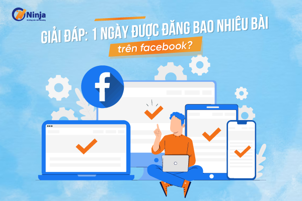 Khám phá số lượng bài viết tối đa được đăng trên facebook mỗi ngày