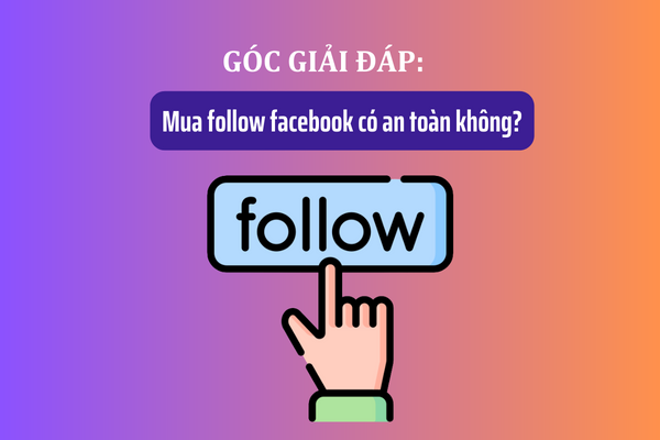 Mua follow facebook nên hay không?