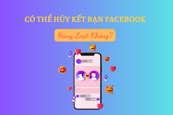 Hoàn toàn có thể hủy kết bạn facebook hàng loạt