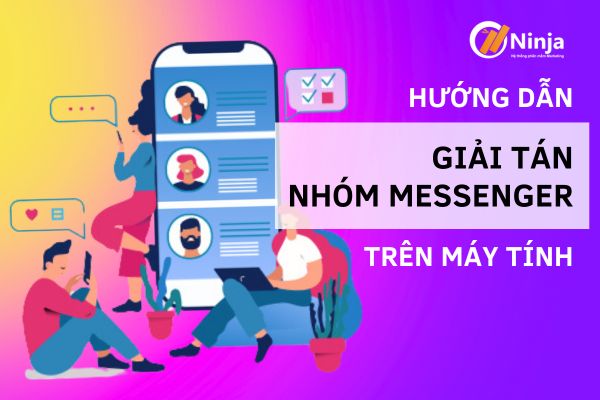 Cách giải tán nhóm messenger trên máy tính CỰC ĐƠN GIẢN